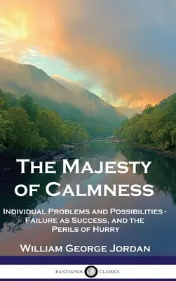 Majestat spokoju: Indywidualne problemy i możliwości - porażka jako sukces i niebezpieczeństwa pośpiechu - The Majesty of Calmness: Individual Problems and Possibilities - Failure as Success, and the Perils of Hurry