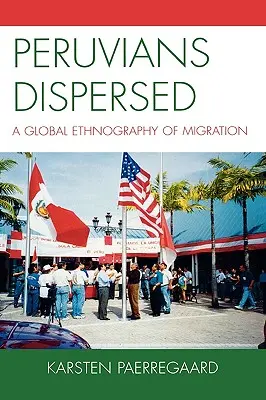 Peruwiańczycy w rozproszeniu: Globalna etnografia migracji - Peruvians Dispersed: A Global Ethnography of Migration