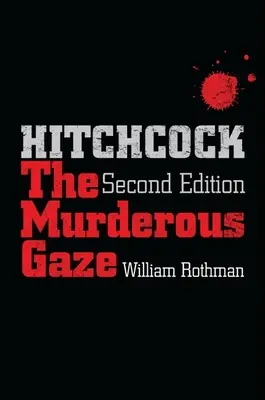 Hitchcock, wydanie drugie: Mordercze spojrzenie - Hitchcock, Second Edition: The Murderous Gaze