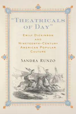 Theatricals of Day: Emily Dickinson i dziewiętnastowieczna amerykańska kultura popularna - Theatricals of Day: Emily Dickinson and Nineteenth-Century American Popular Culture