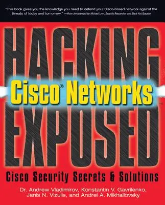 Hakowanie ujawnionych sieci Cisco: Sekrety i rozwiązania bezpieczeństwa Cisco - Hacking Exposed Cisco Networks: Cisco Security Secrets & Solutions