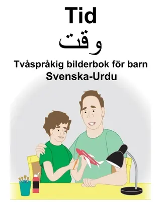 Szwedzki-Urdu Tid Dwujęzyczna książka obrazkowa dla dzieci - Svenska-Urdu Tid Tvsprkig bilderbok fr barn
