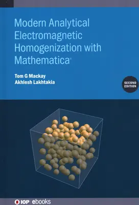 Nowoczesna analityczna homogenizacja elektromagnetyczna z programem Mathematica - Modern Analytical Electromagnetic Homogenization with Mathematica