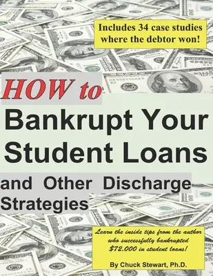 Jak zbankrutować swoje kredyty studenckie i inne strategie absolutorium - How to Bankrupt Your Student Loans and Other Discharge Strategies