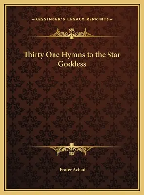 Trzydzieści jeden hymnów do Gwiezdnej Bogini - Thirty One Hymns to the Star Goddess