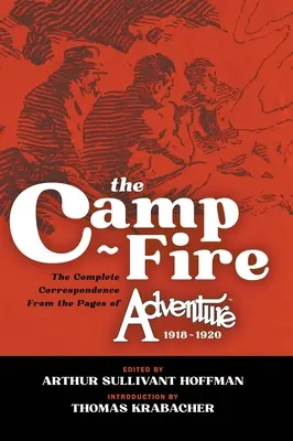 The Camp-Fire: Kompletna korespondencja ze stron przygód, 1918-1920 - The Camp-Fire: The Complete Correspondence From the Pages of Adventure, 1918-1920