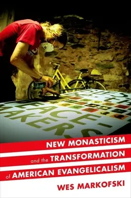 Nowy monastycyzm i transformacja amerykańskiego ewangelikalizmu