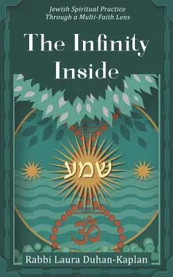 Nieskończoność wewnątrz: Żydowska praktyka duchowa przez obiektyw wielu wyznań - The Infinity Inside: Jewish Spiritual Practice through a Multi-faith Lens