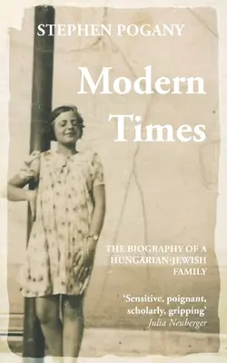 Czasy współczesne: Biografia węgiersko-żydowskiej rodziny - Modern Times: The Biography of a Hungarian-Jewish Family