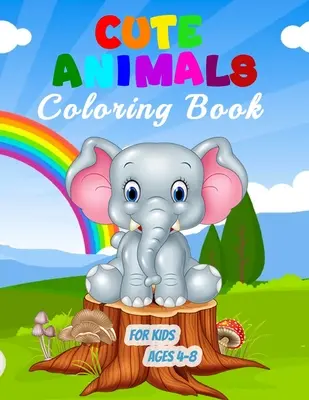 Cute Animals Coloring Book for Kids Ages 4-8: 55 unikalnych ilustracji do pokolorowania, wspaniała książka o zwierzętach dla nastolatków, chłopców i dzieci, świetna aktywność zwierząt - Cute Animals Coloring Book for Kids Ages 4-8: 55 Unique Illustrations to Color, Wonderful Animal Book for Teens, Boys and Kids, Great Animal Activity