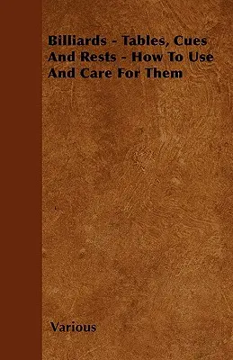 Bilard - stoły, kije i stojaki - jak z nich korzystać i jak o nie dbać - Billiards - Tables, Cues and Rests - How to Use and Care for Them