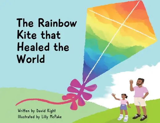 Tęczowy latawiec, który uzdrowił świat - The Rainbow Kite that Healed the World