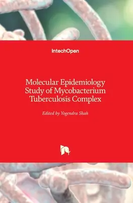 Badanie epidemiologii molekularnej kompleksu Mycobacterium Tuberculosis - Molecular Epidemiology Study of Mycobacterium Tuberculosis Complex