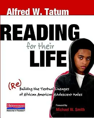 Czytanie dla ich życia: (Ponowne) budowanie linii tekstowych afroamerykańskich dorastających mężczyzn - Reading for Their Life: (Re)Building the Textual Lineages of African American Adolescent Males