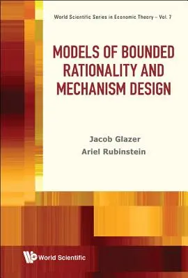 Modele ograniczonej racjonalności i projektowania mechanizmów - Models of Bounded Rationality and Mechanism Design