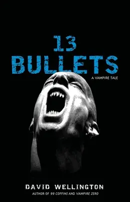 13 Bullets: 13 Bullets: Powieść - 13 Bullets: 13 Bullets: A Novel