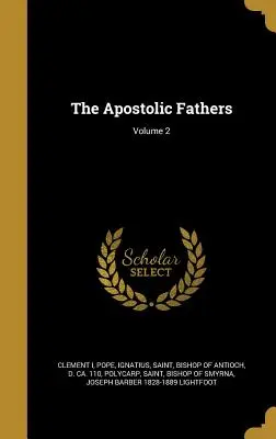 Ojcowie Apostolscy; Tom 2 - The Apostolic Fathers; Volume 2