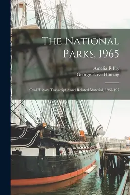 Parki Narodowe, 1965: Transkrypcja historii mówionej / i powiązane materiały, 1965-197 - The National Parks, 1965: Oral History Transcript / and Related Material, 1965-197