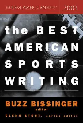 Najlepsze amerykańskie teksty sportowe 2003 - The Best American Sports Writing 2003