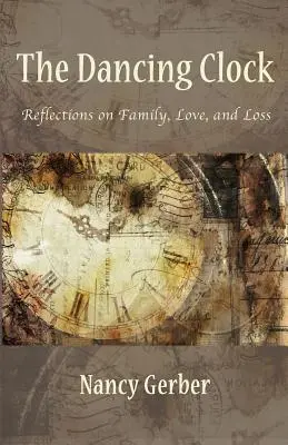 Tańczący zegar: Refleksje na temat rodziny, miłości i straty - The Dancing Clock: Reflections on Family, Love, and Loss