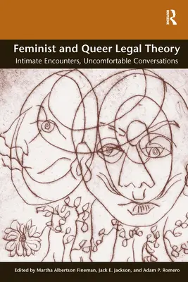 Feministyczna i queerowa teoria prawa: intymne spotkania, niewygodne rozmowy - Feminist and Queer Legal Theory: Intimate Encounters, Uncomfortable Conversations
