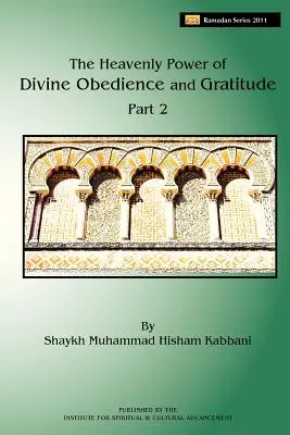 Niebiańska moc boskiego posłuszeństwa i wdzięczności, tom 2 - The Heavenly Power of Divine Obedience and Gratitude, Volume 2