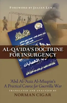 Doktryna powstańcza Al-Ka'idy: Praktyczny kurs wojny partyzanckiej Abd Al-Aziza Al-Muqrina - Al-Qa'ida's Doctrine for Insurgency: Abd Al-Aziz Al-Muqrin's a Practical Course for Guerrilla War