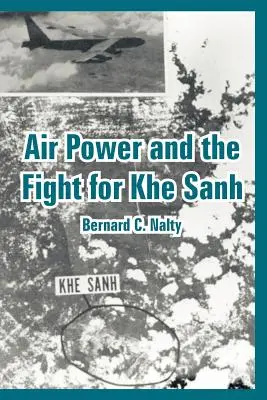 Siły powietrzne i walka o Khe Sanh - Air Power and the Fight for Khe Sanh