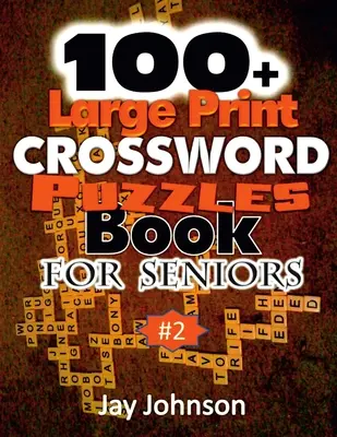 Ponad 100 dużych krzyżówek dla seniorów - 100+ Large Print Crossword Puzzle Book for Seniors