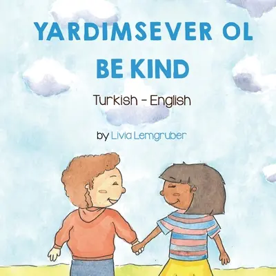 Bądź uprzejmy (turecko-angielski): Yardimsever Ol - Be Kind (Turkish-English): Yardimsever Ol