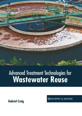 Zaawansowane technologie oczyszczania dla ponownego wykorzystania ścieków - Advanced Treatment Technologies for Wastewater Reuse