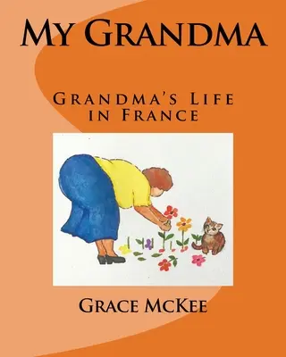 Moja babcia: Życie babci we Francji - My Grandma: Grandma's Life in France