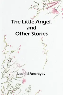 Mały anioł i inne opowiadania - The Little Angel, and Other Stories