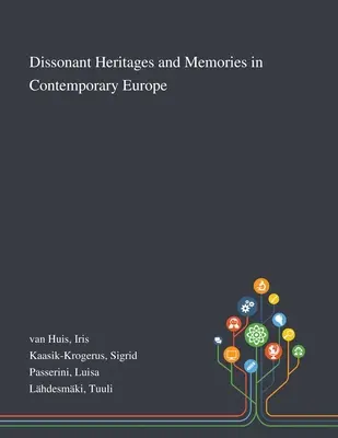 Dysonans dziedzictwa i pamięci we współczesnej Europie - Dissonant Heritages and Memories in Contemporary Europe