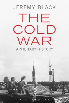 Zimna wojna: historia wojskowości - The Cold War: A Military History