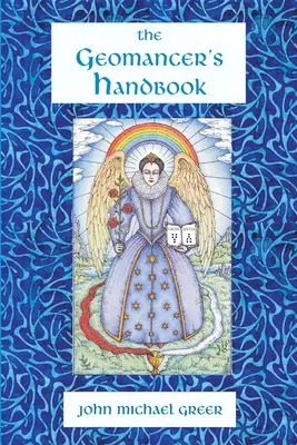 Podręcznik geomanty: Wróżbiarstwo i magia - The Geomancer's Handbook: Divination and Magic