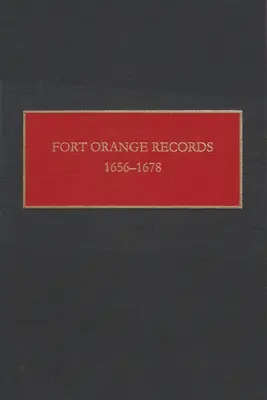 Akta Fort Orange: 1656-1678 - Fort Orange Records: 1656-1678