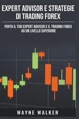 Expert Advisor i strategie handlu na rynku Forex - Expert Advisor e Strategie di Trading Forex