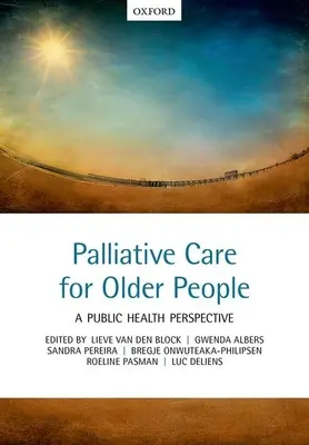 Opieka paliatywna dla osób starszych: Perspektywa zdrowia publicznego - Palliative Care for Older People: A Public Health Perspective