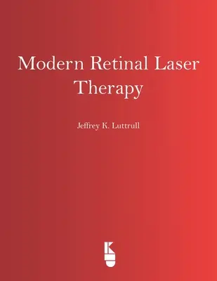 Nowoczesna laseroterapia siatkówki: Zasady i zastosowanie - Modern Retinal Laser Therapy: Principles and Application