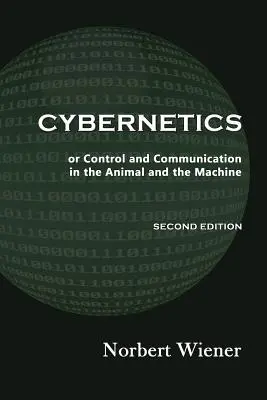 Cybernetyka, wydanie drugie: lub Kontrola i komunikacja w zwierzęciu i maszynie - Cybernetics, Second Edition: or Control and Communication in the Animal and the Machine