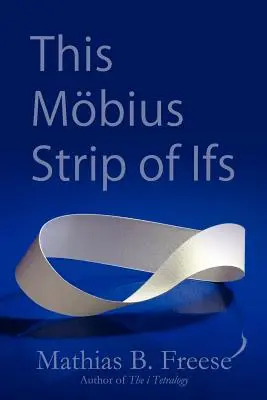 Mbius Strip of Ifs - This Mbius Strip of Ifs