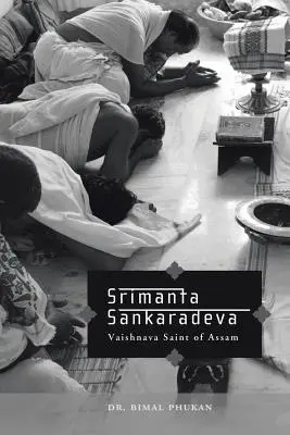 Śrimanta Śankaradewa: Vaishnava Saint of Assam - Srimanta Sankaradeva: Vaishnava Saint of Assam