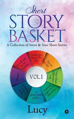 Short Story Basket VOL 1: Zbiór słodko-kwaśnych opowiadań - Short Story Basket VOL 1: A collection of sweet & sour short stories