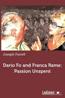 Dario Fo i Franca Rame: Passion Unspent - Dario Fo and Franca Rame: Passion Unspent