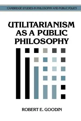 Utylitaryzm jako filozofia publiczna - Utilitarianism as a Public Philosophy