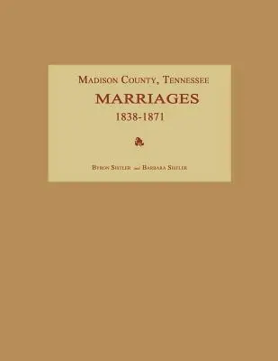 Hrabstwo Madison, Tennessee, małżeństwa 1838-1871 - Madison County, Tennessee, Marriages 1838-1871