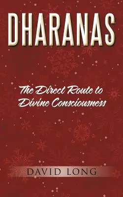 Dharanas: Bezpośrednia droga do boskiej świadomości - Dharanas: The Direct Route to Divine Consciousness