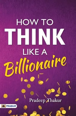 Jak myśleć jak miliarder - How To Think Like a Billionaire