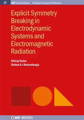 Jawne łamanie symetrii w układach elektrodynamicznych i promieniowaniu elektromagnetycznym - Explicit Symmetry Breaking in Electrodynamic Systems and Electromagnetic Radiation